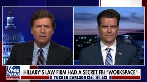 Matt Gaetz on Tucker Carlson Tonight: Killary's law firm had a secret FBI space #MAGA