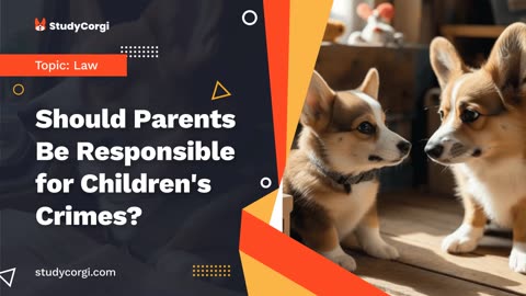 Should Parents Be Responsible for Children's Crimes? - Research Paper Example