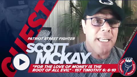 Scott McKay Patriot Street Fighter | “For the Love of Money is the Root of All Evil”
