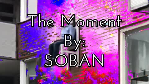 The Moment - SOBAN