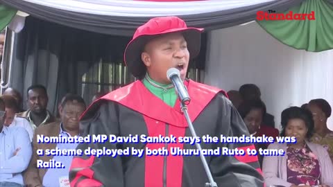 Nominated MP David Sankok reveals that handshake was a ploy to tame Raila's dominance