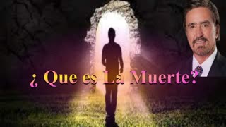 ¿ QUE ES LA MUERTE ?- Dr: Armando Alducin.