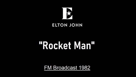 Elton John - Rocket Man (Live in Kansas City, Missouri 1982) FM Broadcast