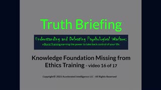 Truth Briefing - Knowledge Foundation Missing from Ethics Training