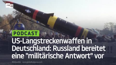 US-Langstreckenwaffen in Deutschland: Russland bereitet eine "militärische Antwort" vor