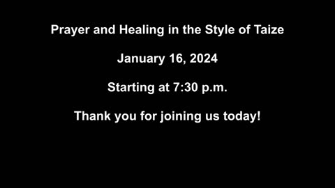 Prayer and Healing in the Style of Taize 01/16/2024