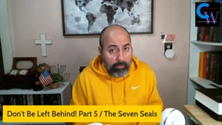 Don't Be Left Behind! Part 5 / The Seven Seals