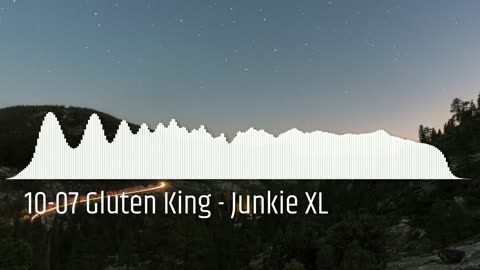 10-07 Gluten King - Junkie XL