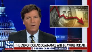 Tucker Carlson: Is the End of the U.S. Dollar Here?