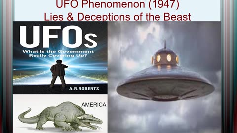 The UFO Phenomenon/Lies & Deceptions of the Beast (1947)