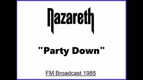 Nazareth - Party Down (Live in Detroit Michigan 1985) FM Broadcast