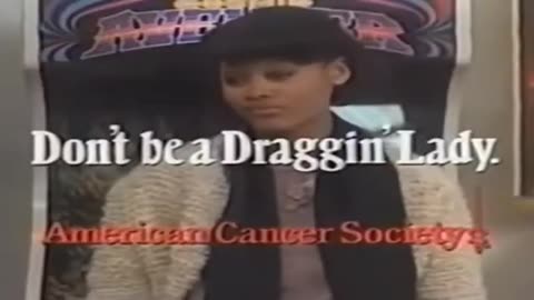 "Don't Be A Draggin' Lady" - American Cancer Society PSA from 1983