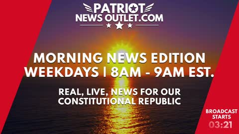 Live Now | Patriot News Outlet | Morning News Edition | 7/12/2021 | GETTR @PatriotNews4U