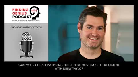 Save Your Cells: Discussing The Future Of Stem Cell Treatment With Drew Taylor