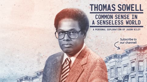 Thomas Sowell: Common Sense in a Senseless World