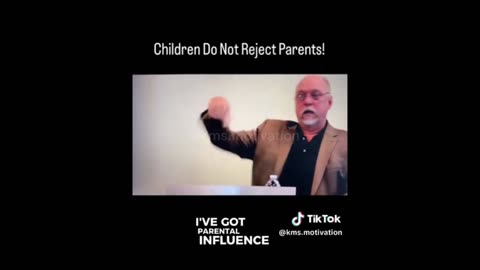 children Don't Normally Reject a Parent!