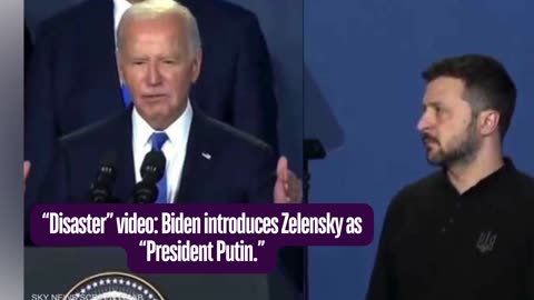 “Disaster” video: Biden introduces Zelensky as “President Putin.”