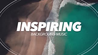 Upbeat and Inspiring Background Music For Videos and Presentations