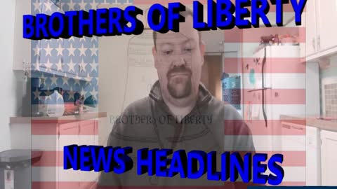 Brothers of Liberty News Headlines 2-5-22