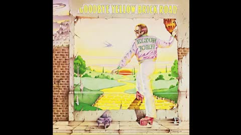 "GOODBYE YELLOW BRICK ROAD" FROM ELTON JOHN