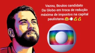 Facada da Globo : Vazou, Boulos candidato Da Globo em troca de redução máxima de impostos na capital paulistana.😂💨💰💰