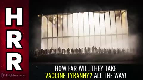 How FAR will they take vaccine tyranny? ALL THE WAY! [mirrored]