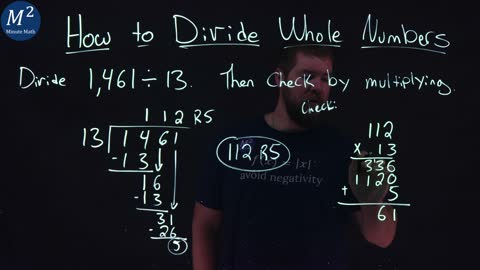 How to Divide Whole Numbers | 1,461÷13 | Part 5 of 6 | Minute Math