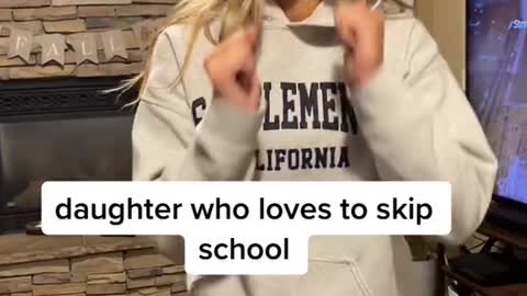 daughter who loves to skip school