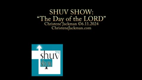 2024 SHUV SHOW: “The Day of the LORD” Christene Jackman