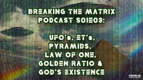 BTM PODCAST S01E03: UFO'S, ET'S, PYRAMIDS, LAW OF ONE, GOLDEN RATIO & GOD'S EXISTENCE