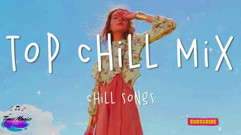 Top 2021 Chill Songs