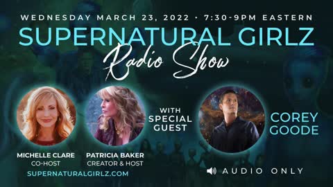 Supernatural Girlz with Corey Goode - Antarctica, Spiritual Warfare, Positive vs Negative ET's