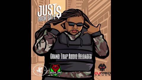 Just Rich Gates - Grand Trap Audio Reloaded Mixtape