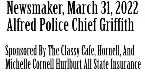 Wlea Newsmaker, March 31, 2022, Alfred Police Chief Paul Griffith