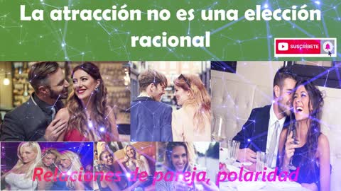 La atracción no es una elección racional 💕🔥(es instintiva por parte de las mujeres)♡♥💕😘