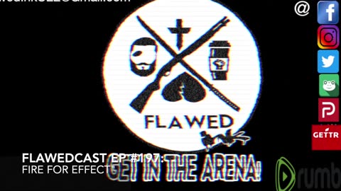 Flawedcast Ep. #197: "fire For Effect"