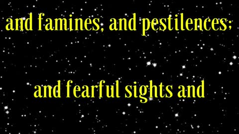 Luke 21:11 “And great earthquakes shall be in divers places, and famines, and pestilences;