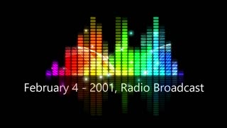 February 4, 2001 - Radio Broadcast