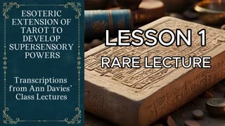 ESOTERIC EXTENSION OF TAROT TO DEVELOP SUPERSENSORY POWERS LESSON 1