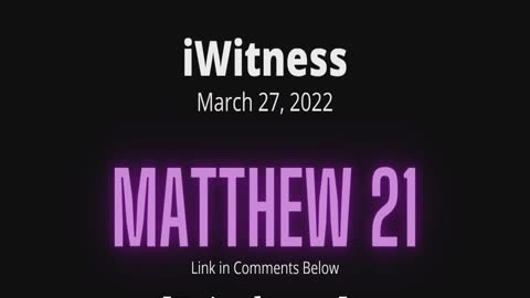 Matthew 21 Read & Discuss | 03/27/2022