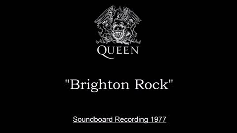 Queen - Brighton Rock (Live in London, England 1977) Soundboard
