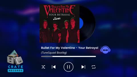 Bullet For My Valentine - Your Betrayal (TuneSquad Bootleg) | Crate Records