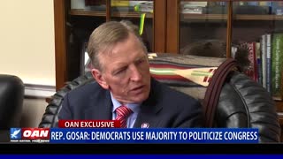 Rep. Gosar: Democrats use majority to politicize Congress