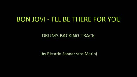 BON JOVI - I'LL BE THERE FOR YOU - DRUMS BACKING TRACK