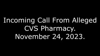 Incoming Call From Alleged CVS Pharmacy: November 24, 2023