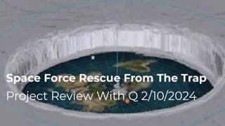 Space Force Rescue From The Trap 2/10/2024