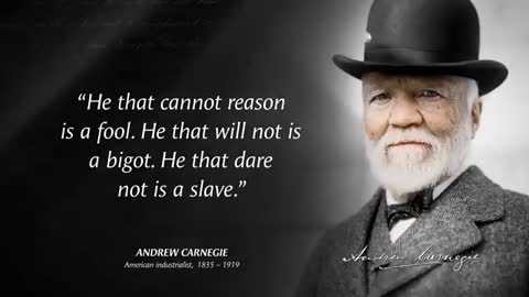 5 Billion Man Andrew Carnegie's Quotes which are better known in youth to not to Regret in Old Age