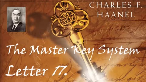 The Master Key System by Charles Haanel 1912 letter 17 of the 24 lessons