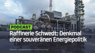 Raffinerie Schwedt: Denkmal einer souveränen Energiepolitik