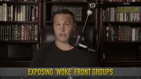 Exposing the 'Woke' Front Groups Threatening Freedom in America: Relentless Ep. 1